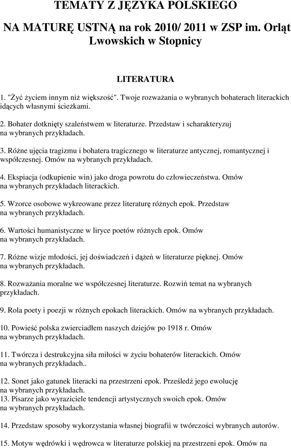 Różne ujęcia tragizmu i bohatera tragicznego w literaturze antycznej, romantycznej i współczesnej. Omów 4. Ekspiacja (odkupienie win) jako droga powrotu do człowieczeństwa.