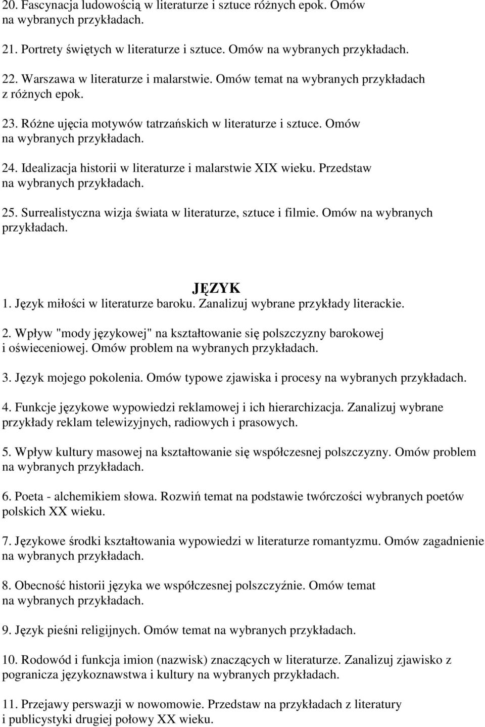 Omów na wybranych JĘZYK 1. Język miłości w literaturze baroku. Zanalizuj wybrane przykłady literackie. 2. Wpływ "mody językowej" na kształtowanie się polszczyzny barokowej i oświeceniowej.