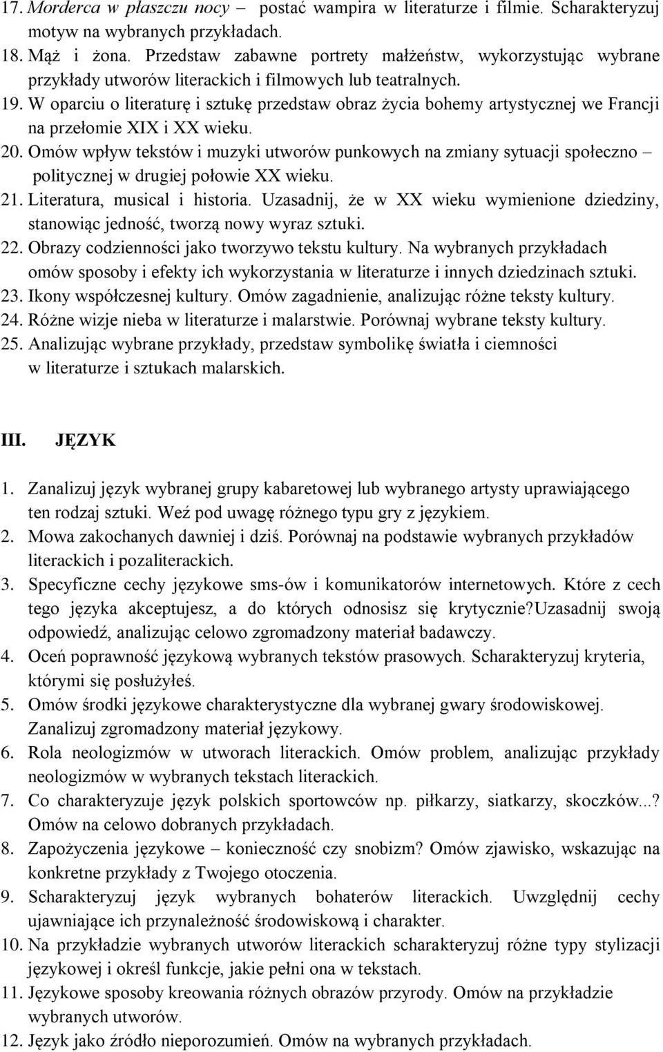 W oparciu o literaturę i sztukę przedstaw obraz życia bohemy artystycznej we Francji na przełomie XIX i XX wieku. 20.