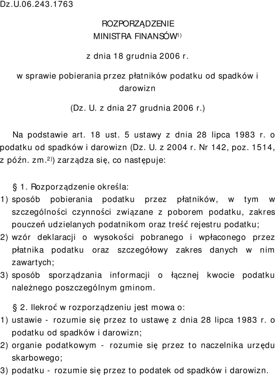 Rozporz dzenie okre la: 1) sposób pobierania podatku przez p atników, w tym w szczególno ci czynno ci zwi zane z poborem podatku, zakres poucze udzielanych podatnikom oraz tre rejestru podatku; 2)