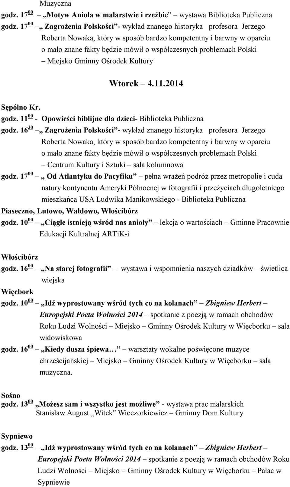 Polski Miejsko Gminny Ośrodek Kultury Wtorek 4.11.2014 Sępólno Kr. godz. 11 00 - Opowieści biblijne dla dzieci- Biblioteka Publiczna godz.