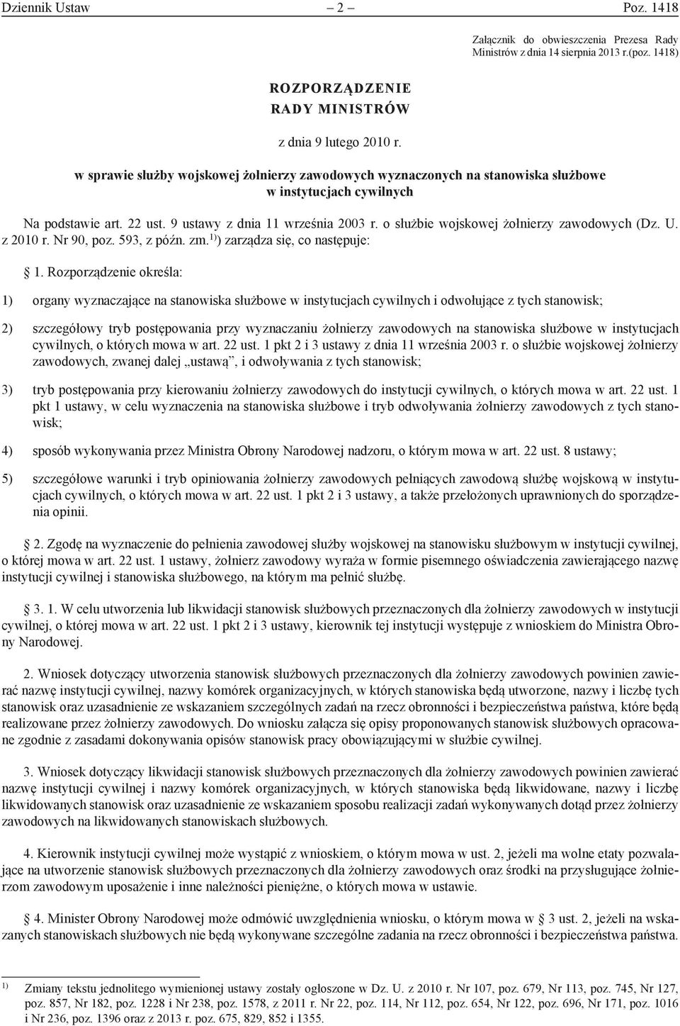 o służbie wojskowej żołnierzy zawodowych (Dz. U. z 2010 r. Nr 90, poz. 593, z późn. zm. 1) ) zarządza się, co następuje: 1.