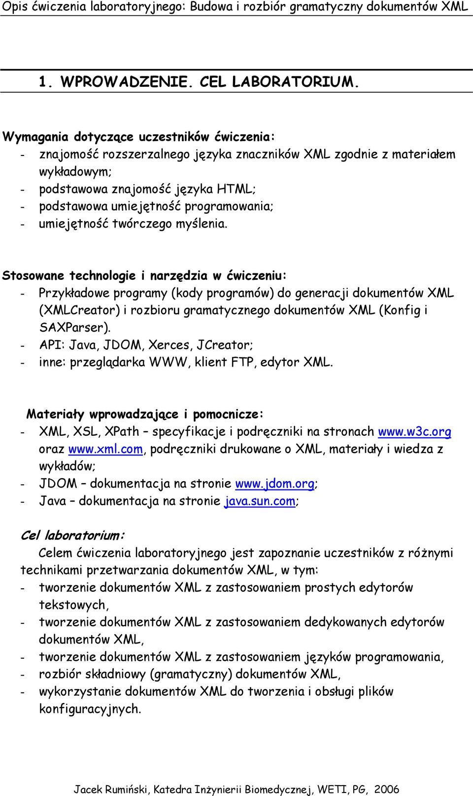 programowania; - umiejętność twórczego myślenia.