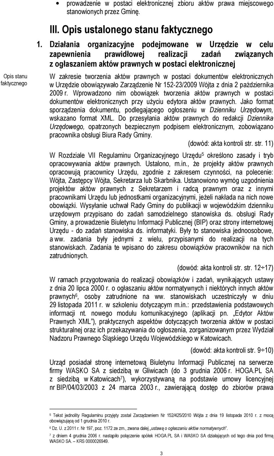 postaci dokumentów elektronicznych w Urzędzie obowiązywało Zarządzenie Nr 152-23/2009 Wójta z dnia 2 października 2009 r.