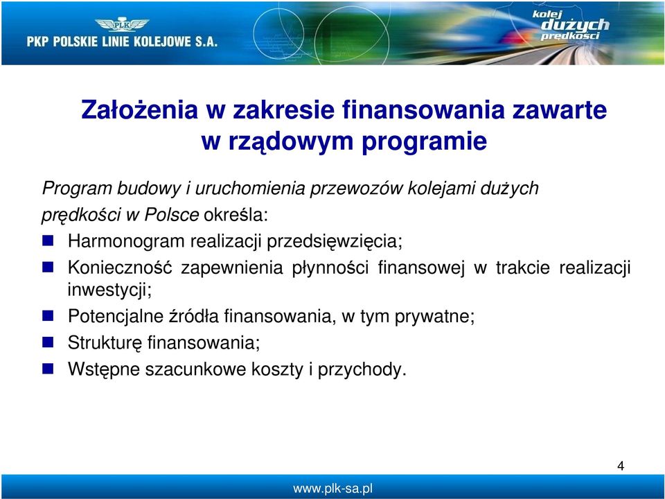 Konieczność zapewnienia płynności finansowej w trakcie realizacji inwestycji; Potencjalne