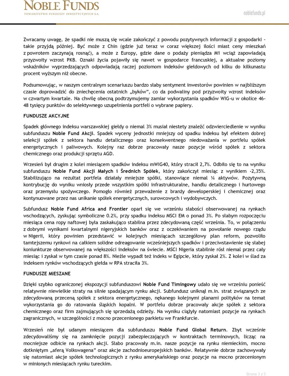 Oznaki życia pojawiły się nawet w gospodarce francuskiej, a aktualne poziomy wskaźników wyprzedzających odpowiadają raczej poziomom indeksów giełdowych od kilku do kilkunastu procent wyższym niż