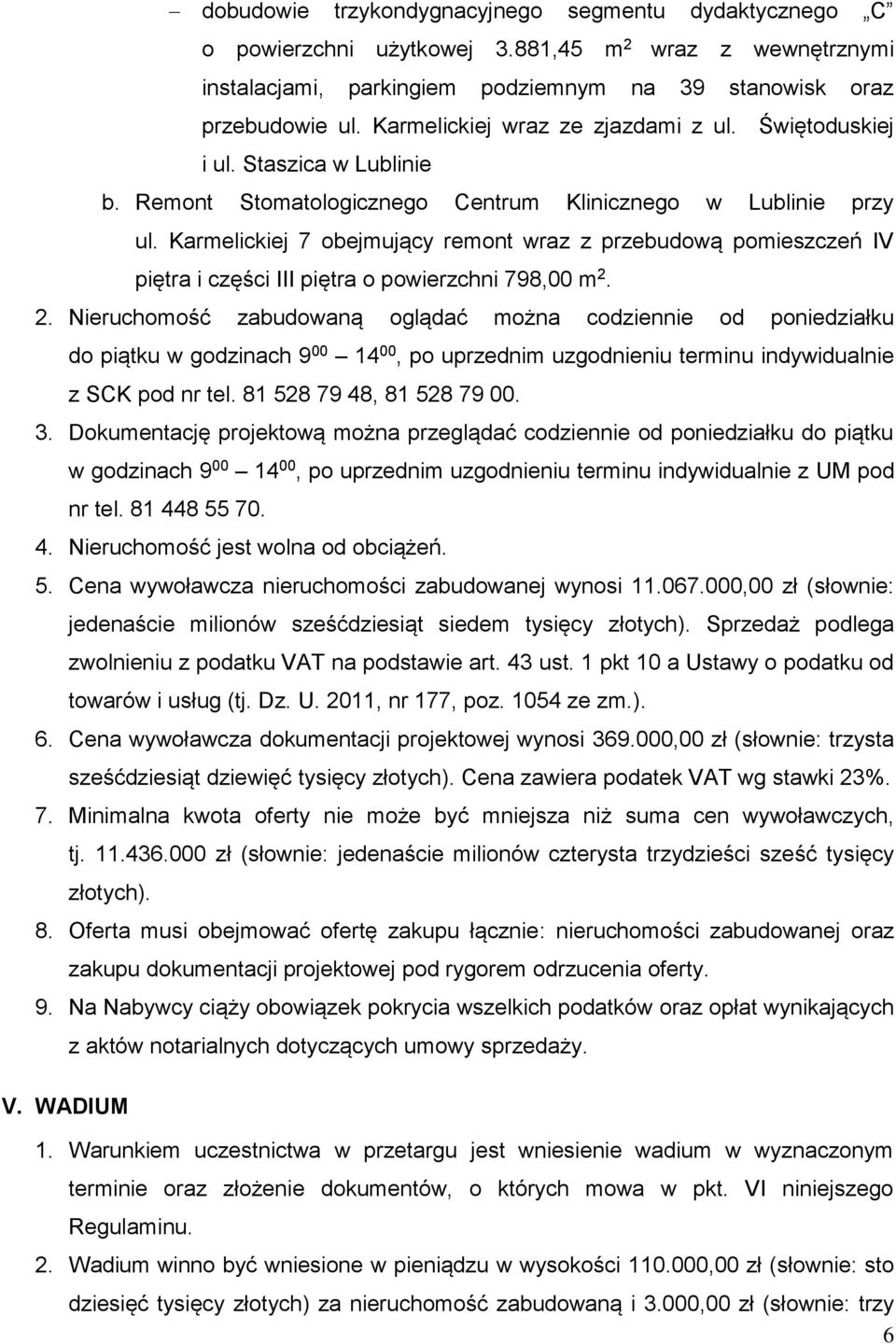 Karmelickiej 7 obejmujący remont wraz z przebudową pomieszczeń IV piętra i części III piętra o powierzchni 798,00 m 2.