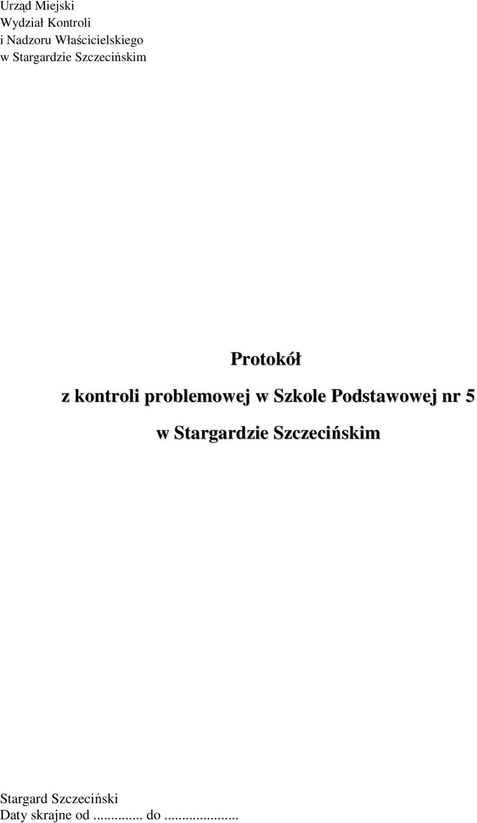 z kontroli problemowej w Szkole Podstawowej nr 5 w