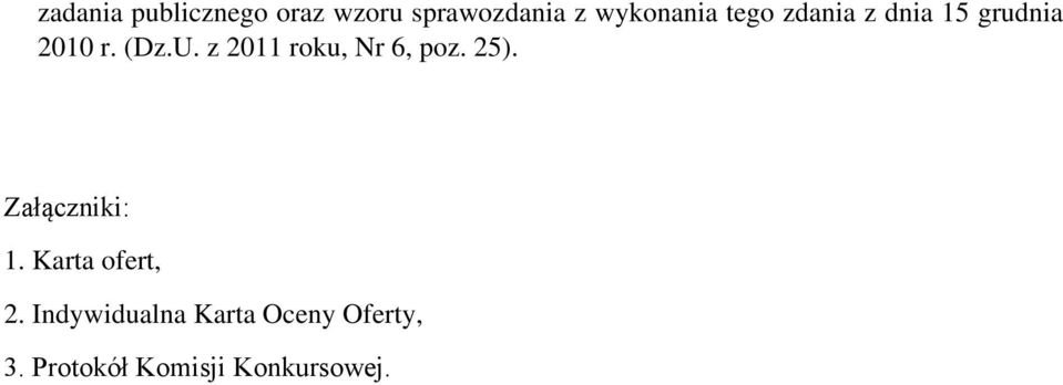 z 2011 roku, Nr 6, poz. 25). Załączniki: 1.