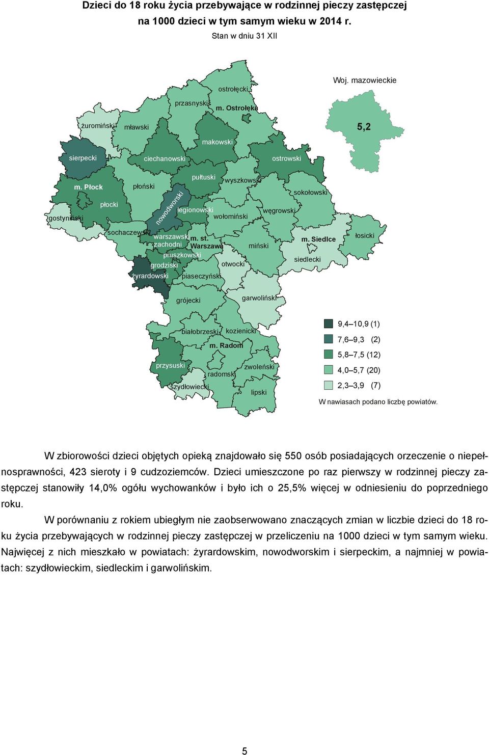 zachodni Warszawa miński pruszkowski grodziski otwocki żyrardowski nowodworski pułtuski legionowski wołomiński piaseczyński wyszkowski węgrowski sokołowski m.