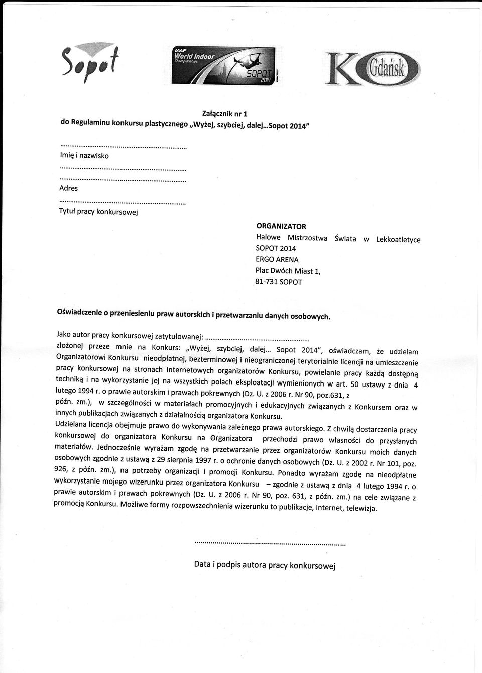 autorskichi przetwarzaniu danychosobowych. Jakoautorpracykonkursowej zatytułowanej: ztożonejprzeze mnie na Konkurs:,,Wyzej, szybciej, dalej.