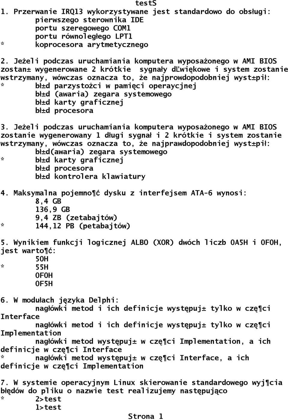 b±d ł parzystożci w pamięci operaycjnej b±d ł (awaria) zegara systemowego b±d ł karty graficznej b±d ł procesora 3.