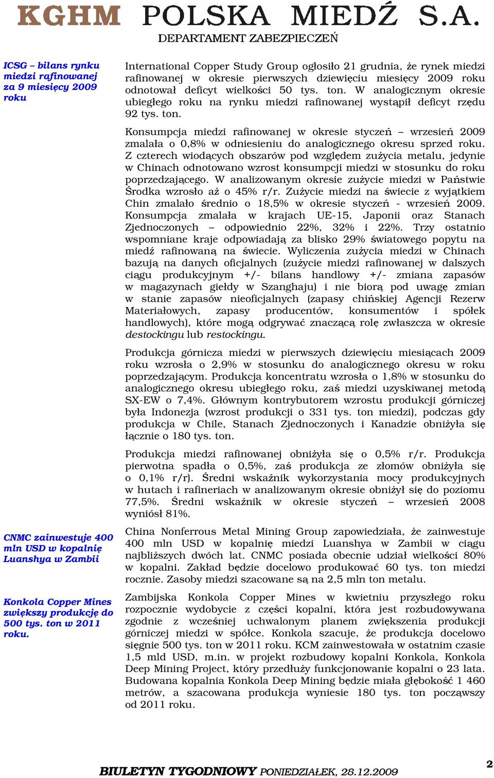 W analogicznym okresie ubiegłego roku na rynku miedzi rafinowanej wystąpił deficyt rzędu 92 tys. ton.