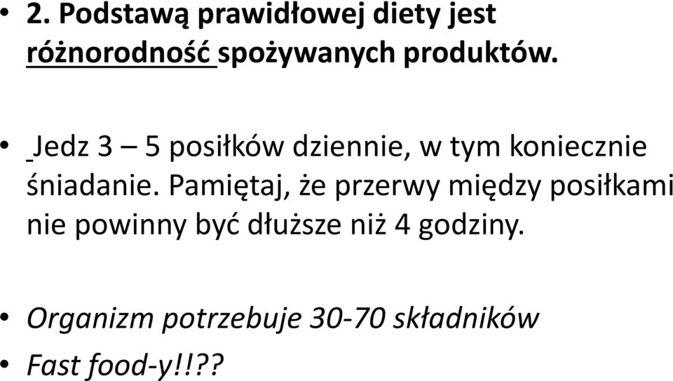 Jedz 3 5 posiłków dziennie, w tym koniecznie śniadanie.