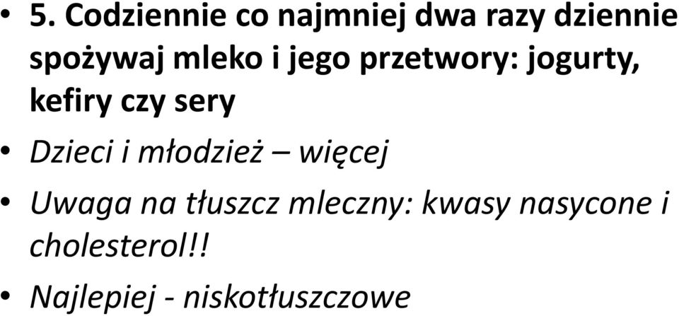 Dzieci i młodzież więcej Uwaga na tłuszcz mleczny: