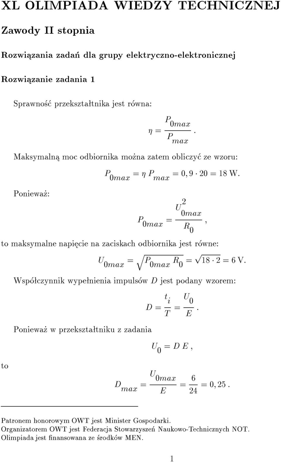 P 0ma U 2 0ma R 0 to maksymalne napi cie na zaciskach odbiornika jest r wne q P 0ma R 0 p 18 2 6 V.