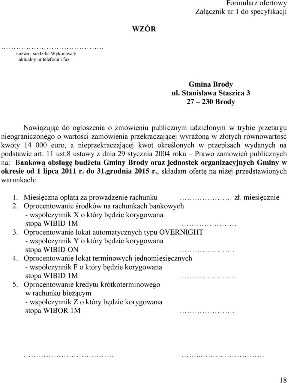 kwoty 14 000 euro, a nieprzekraczającej kwot określonych w przepisach wydanych na podstawie art. 11 ust.
