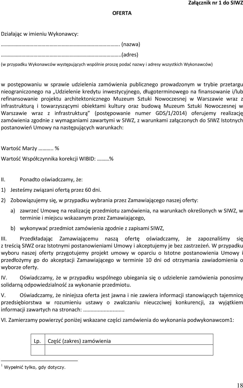 nieograniczonego na Udzielenie kredytu inwestycyjnego, długoterminowego na finansowanie i/lub refinansowanie projektu architektonicznego Muzeum Sztuki Nowoczesnej w Warszawie wraz z infrastrukturą i