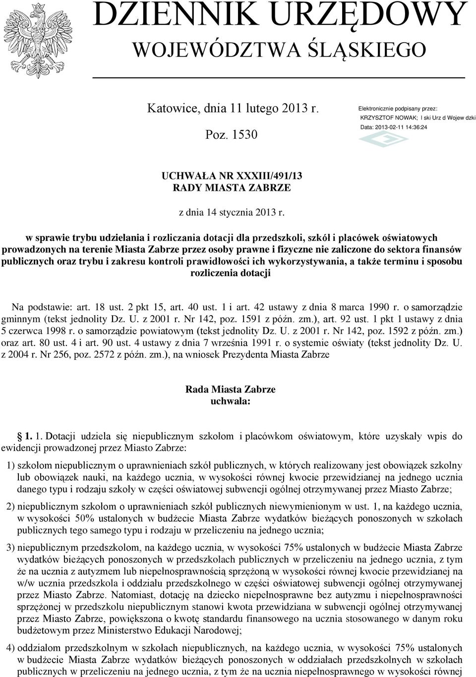 publicznych oraz trybu i zakresu kontroli prawidłowości ich wykorzystywania, a także terminu i sposobu rozliczenia dotacji Na podstawie: art. 18 ust. 2 pkt 15, art. 40 ust. 1 i art.