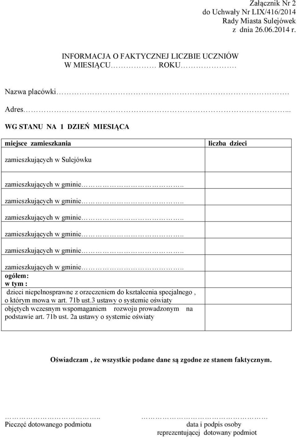 kształcenia specjalnego, o którym mowa w art. 71b ust.3 ustawy o systemie oświaty objętych wczesnym wspomaganiem rozwoju prowadzonym na podstawie art.