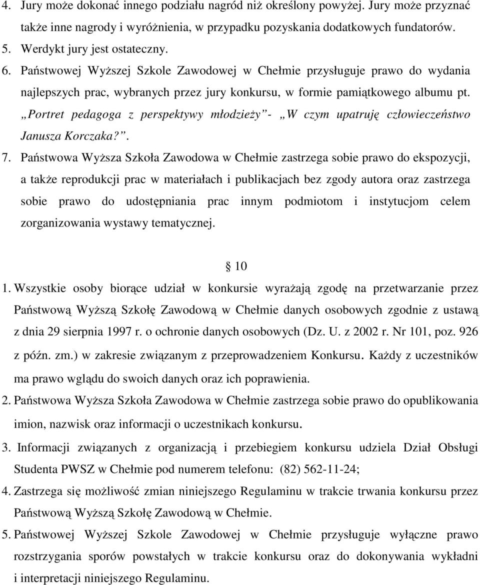 Portret pedagoga z perspektywy młodzieży - W czym upatruję człowieczeństwo Janusza Korczaka?. 7.