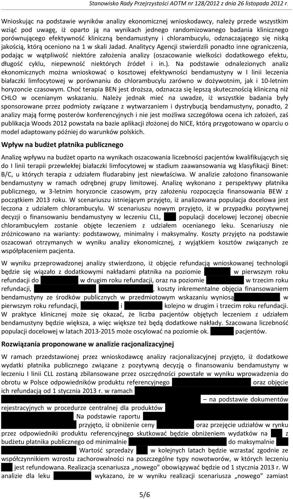 efektywność kliniczną bendamustyny i chlorambucylu, odznaczającego się niską jakością, którą oceniono na 1 w skali Jadad.