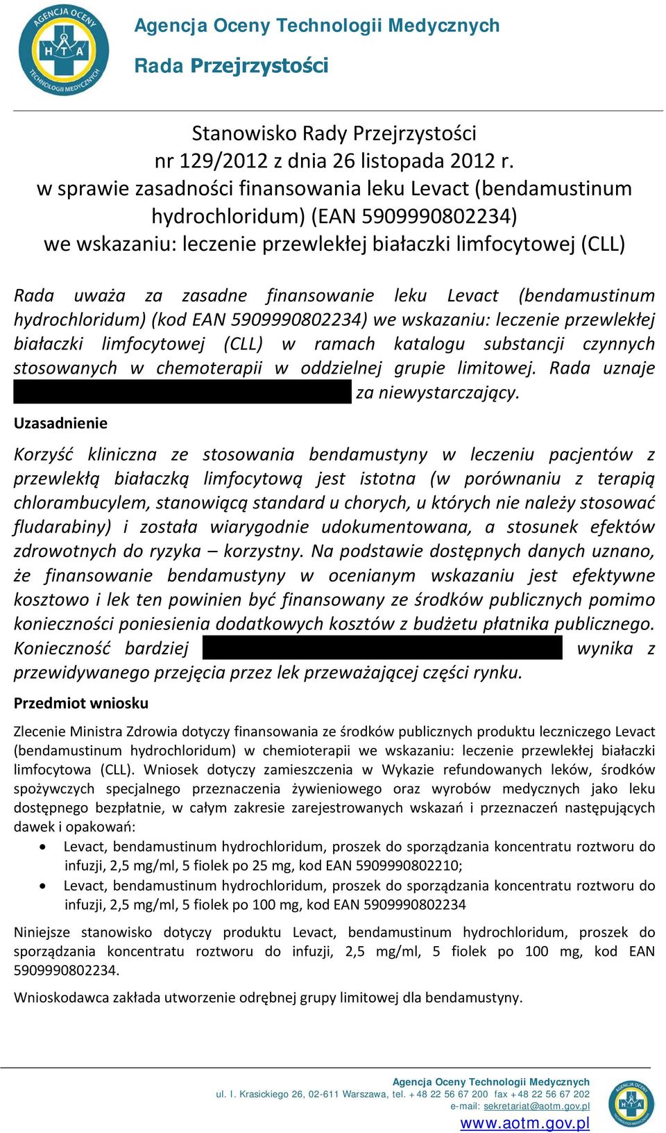 leku Levact (bendamustinum hydrochloridum) (kod EAN 5909990802234) we wskazaniu: leczenie przewlekłej białaczki limfocytowej (CLL) w ramach katalogu substancji czynnych stosowanych w chemoterapii w