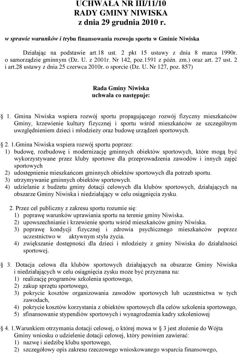 857) Rada Gminy Niwiska uchwala co następuje: 1.