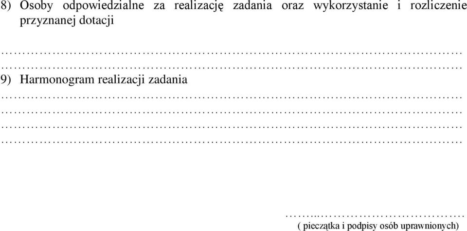 przyznanej dotacji 9) Harmonogram