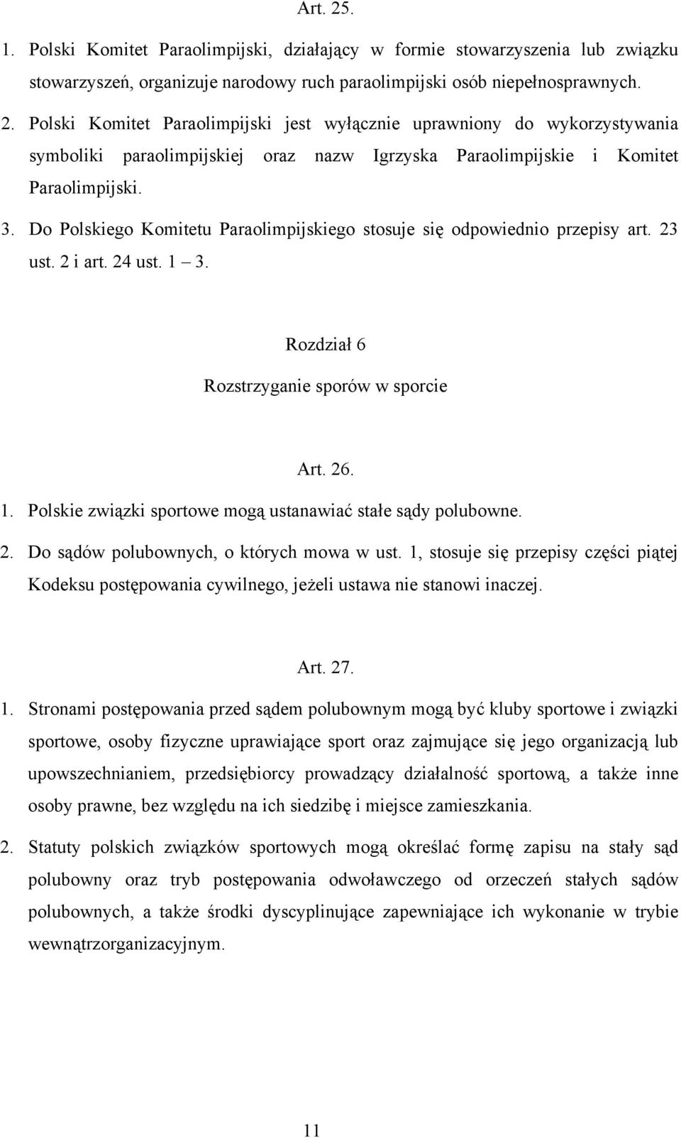 2. Do sądów polubownych, o których mowa w ust. 1,