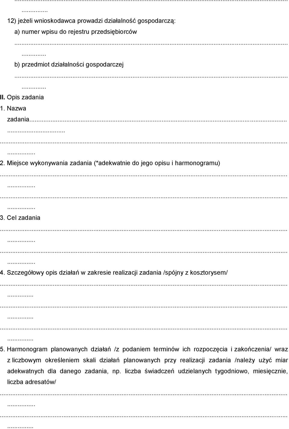 Szczegółowy opis działań w zakresie realizacji zadania /spójny z kosztorysem/ 5.