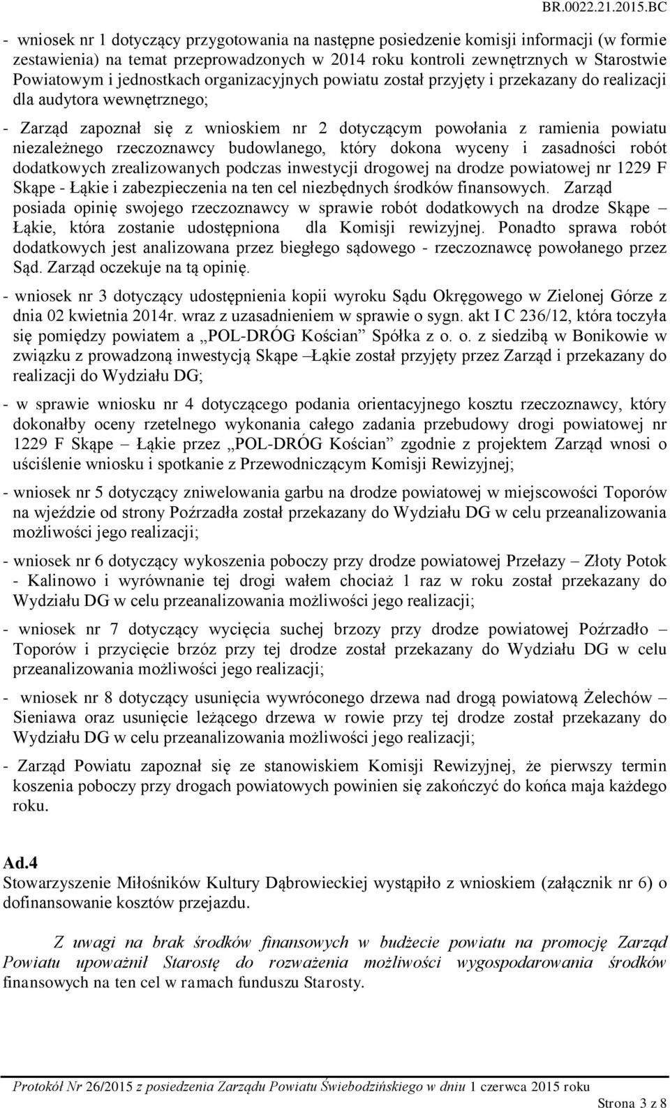 rzeczoznawcy budowlanego, który dokona wyceny i zasadności robót dodatkowych zrealizowanych podczas inwestycji drogowej na drodze powiatowej nr 1229 F Skąpe - Łąkie i zabezpieczenia na ten cel