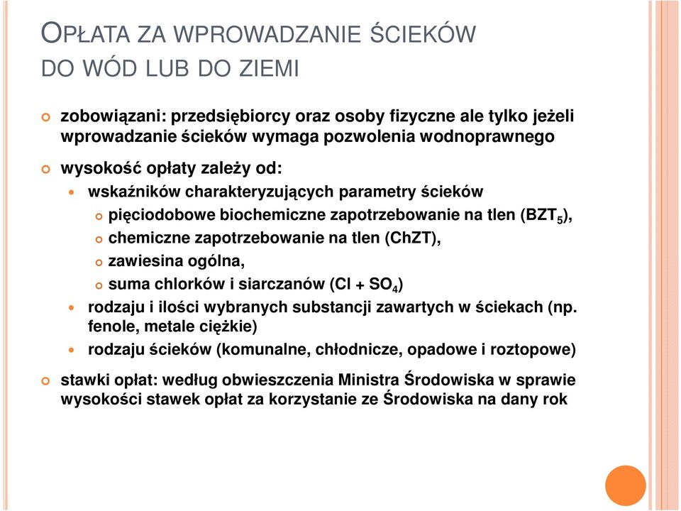 (ChZT), zawiesina ogólna, suma chlorków i siarczanów (Cl + SO 4 ) rodzaju i ilości wybranych substancji zawartych w ściekach (np.