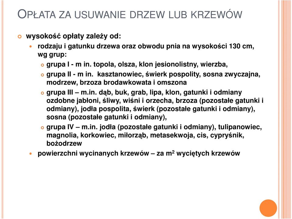 kasztanowiec, świerk pospolity, sosna zwyczajna, modrzew, brzoza brodawkowata i omszona grupa III m.in.