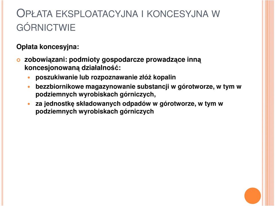 magazynowanie substancji w górotworze, w tym w podziemnych wyrobiskach górniczych, za jednostkę składowanych