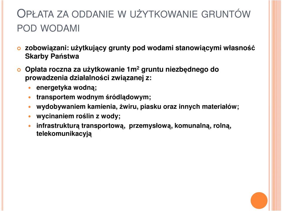 związanej z: energetyka wodną; transportem wodnym śródlądowym; wydobywaniem kamienia, Ŝwiru, piasku oraz
