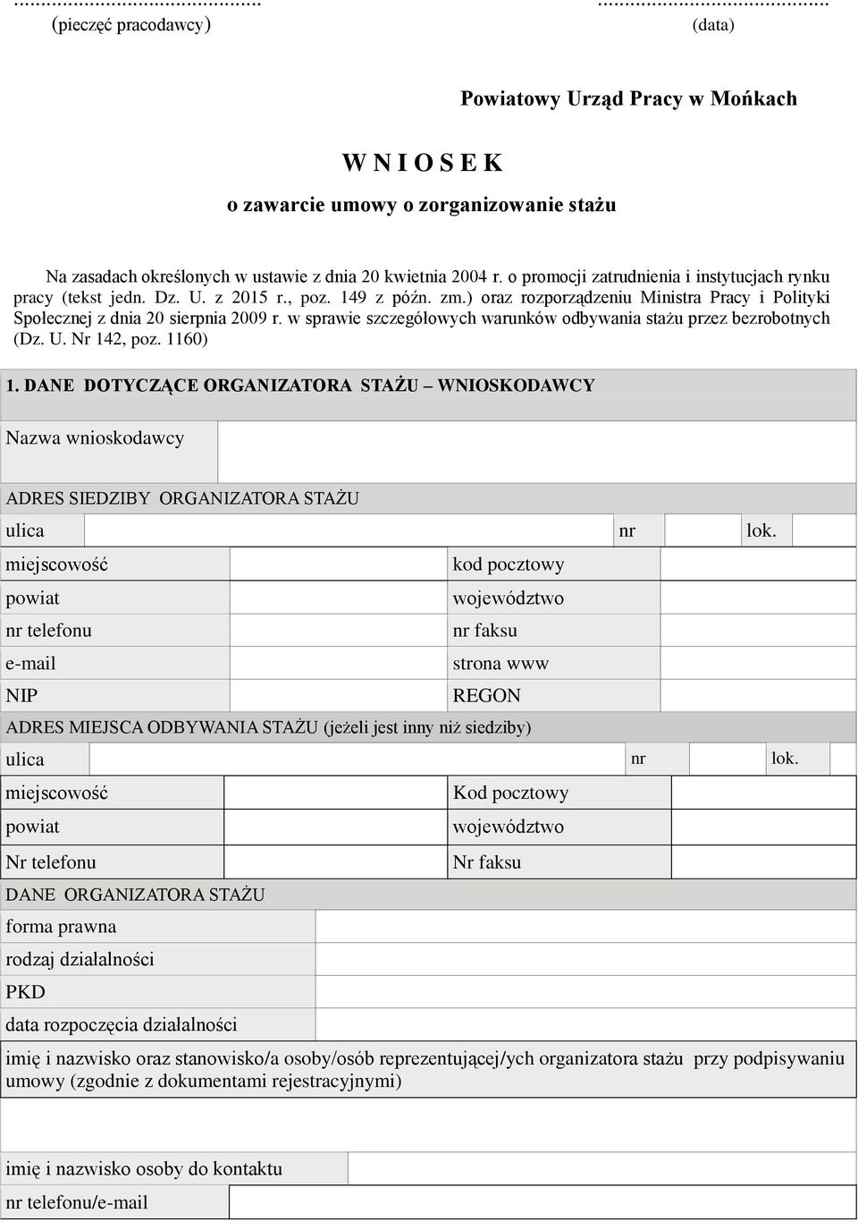 w sprawie szczegółowych warunków odbywania stażu przez bezrobotnych (Dz. U. Nr 142, poz. 1160) 1.