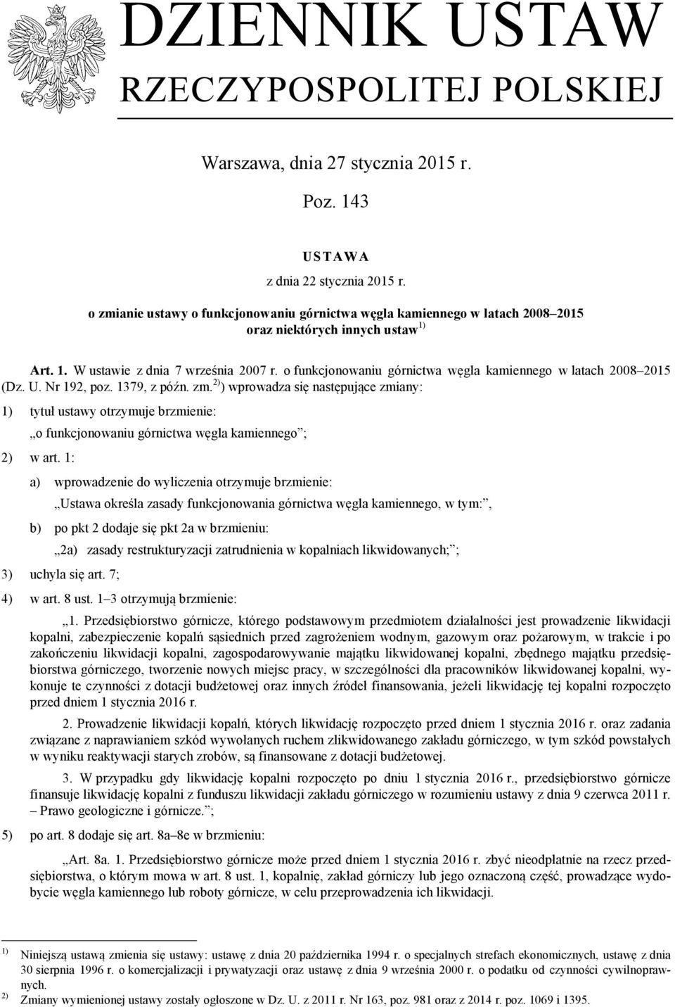 o funkcjonowaniu górnictwa węgla kamiennego w latach 2008 2015 (Dz. U. Nr 192, poz. 1379, z późn. zm.