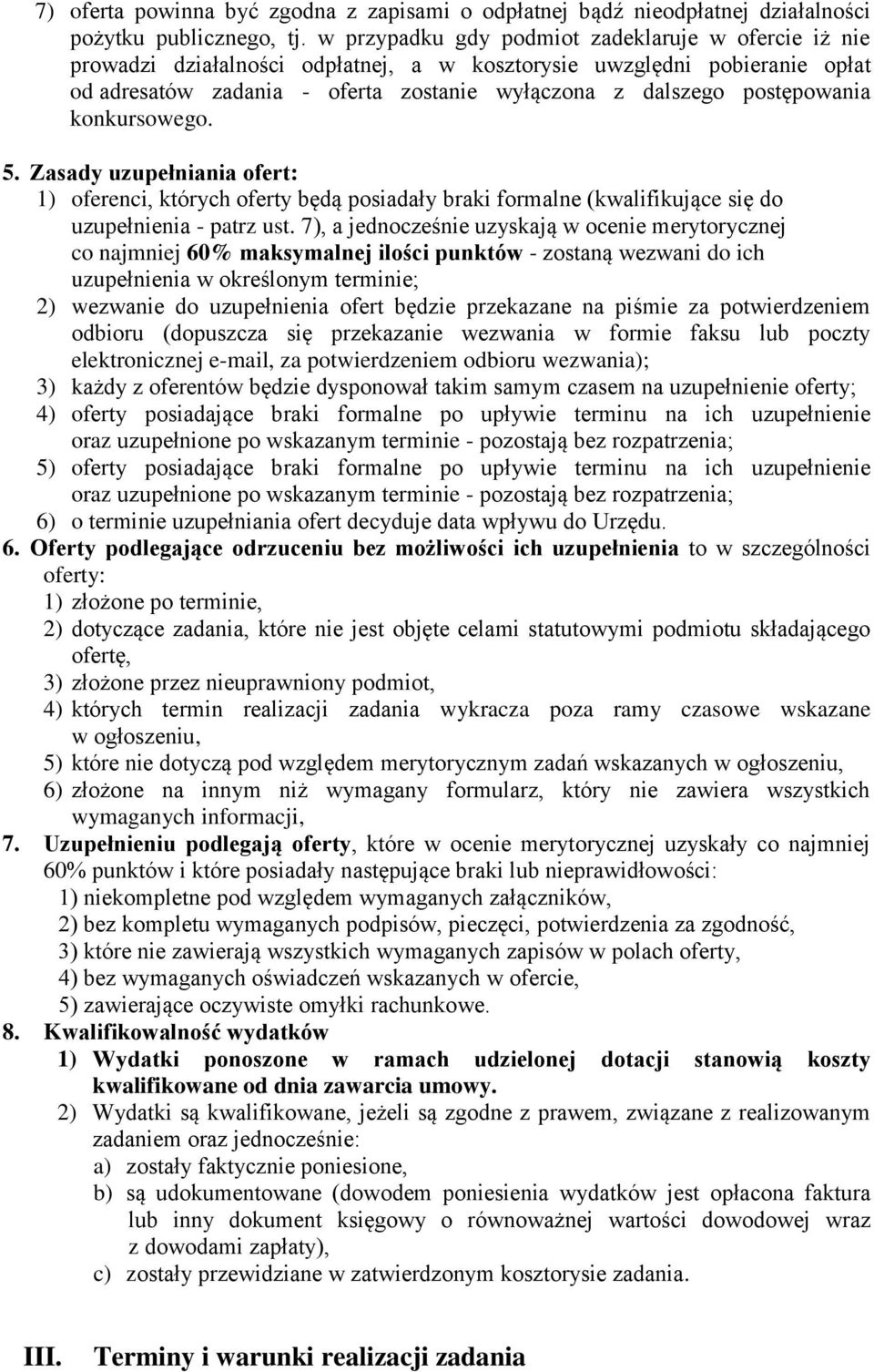 postępowania konkursowego. 5. Zasady uzupełniania ofert: 1) oferenci, których oferty będą posiadały braki formalne (kwalifikujące się do uzupełnienia - patrz ust.