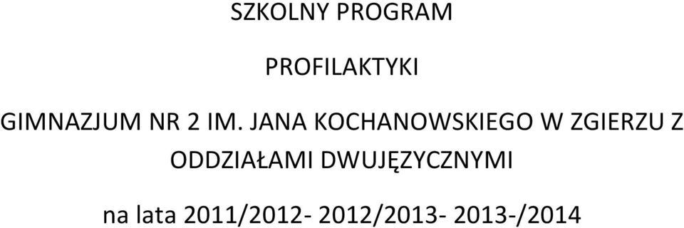 JANA KOCHANOWSKIEGO W ZGIERZU Z