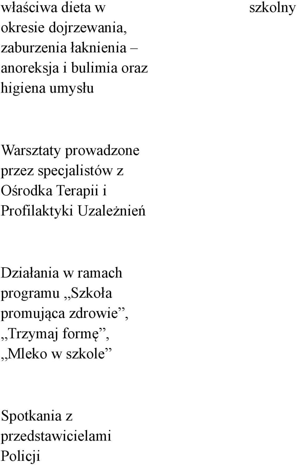 Ośrodka Terapii i Profilaktyki Uzależnień Działania w ramach programu Szkoła