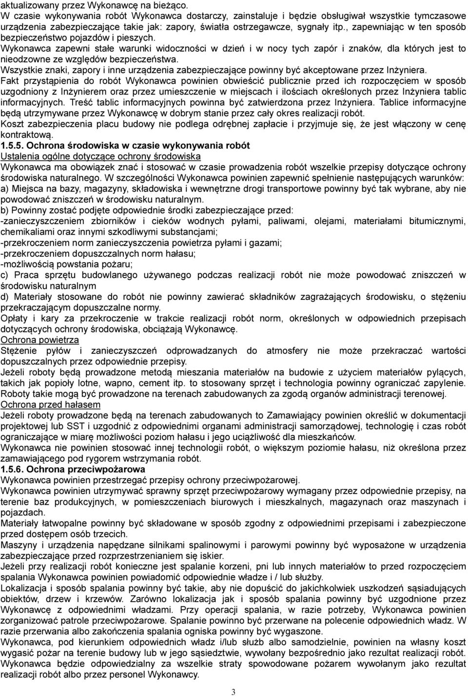 , zapewniając w ten sposób bezpieczeństwo pojazdów i pieszych.