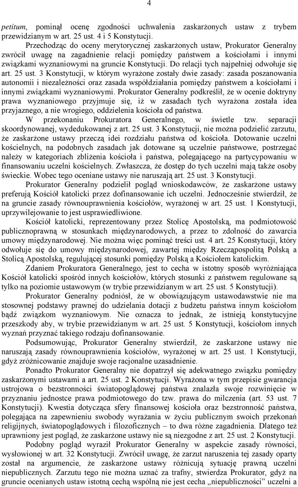 Do relacji tych najpełniej odwołuje się art. 25 ust.