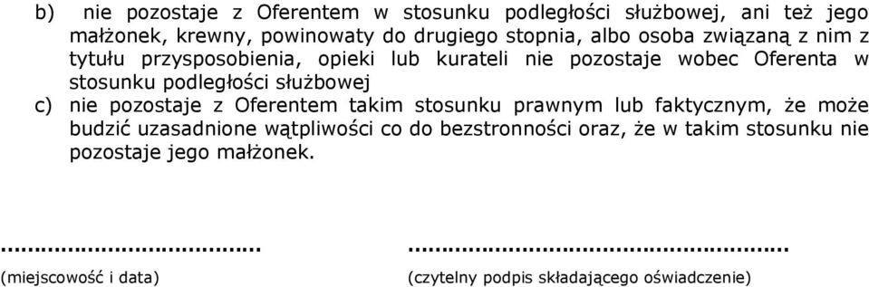 służbowej c) nie pozostaje z Oferentem takim stosunku prawnym lub faktycznym, że może budzić uzasadnione wątpliwości co do