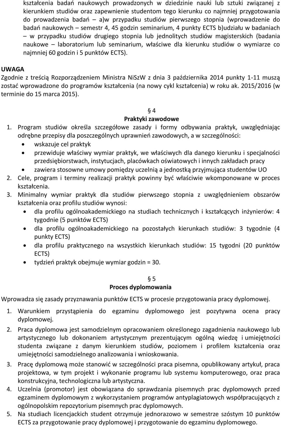 magisterskich (badania naukowe laboratorium lub seminarium, właściwe dla kierunku studiów o wymiarze co najmniej 60 godzin i 5 punktów ECTS).