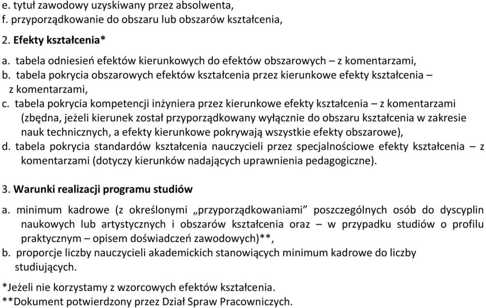 tabela pokrycia kompetencji inżyniera przez kierunkowe efekty kształcenia z komentarzami (zbędna, jeżeli kierunek został przyporządkowany wyłącznie do obszaru kształcenia w zakresie nauk