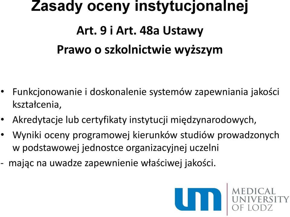 jakości kształcenia, Akredytacje lub certyfikaty instytucji międzynarodowych, Wyniki oceny