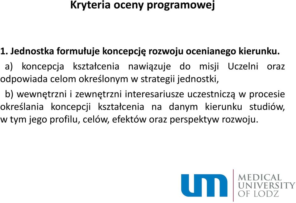 strategii jednostki, b) wewnętrzni i zewnętrzni interesariusze uczestniczą w procesie