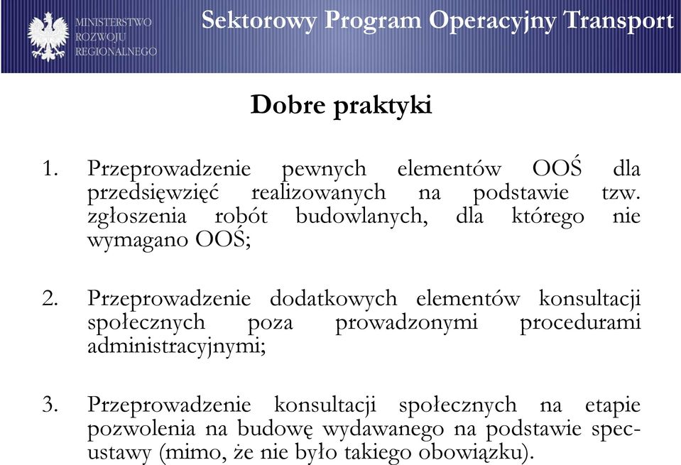 Przeprowadzenie dodatkowychd elementów konsultacji społecznych poza prowadzonymi procedurami