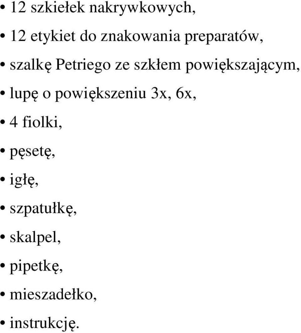 powiększającym, lupę o powiększeniu 3x, 6x, 4